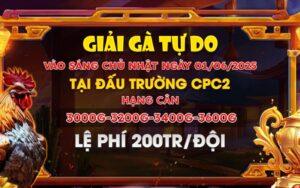 Giải Đấu 4 Con Gà Tự Do Tại CPC2 Ngày 1/6/2025
